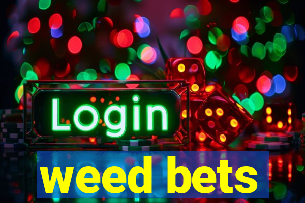 weed bets